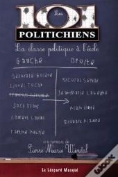 Les 101 Politichiens : La Classe Politique A L'Ecole