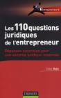 Les 110 Questions Juridiques De L'Entrepreneur ; Réponses Concrètes Pour Une Sécurité Juridique Maximale - Preview