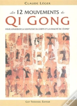 Capa do artigo Les 12 Mouvements Qi Gong - Pour Conserver La Souplesse Du Corps Et La Vivacité De L'Esprit