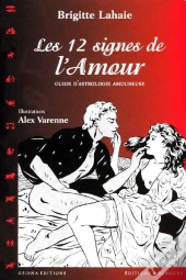 Les 12 Signes De L'Amour ; Guide D'Astrologie Amoureuse