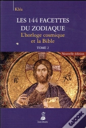 Les 144 Facettes Du Zodiaque - Tome 2