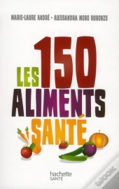 Les 150 Aliments Santé