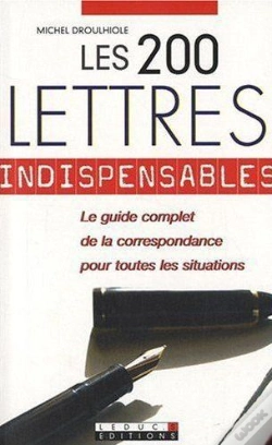 Capa do artigo Les 200 Lettres Indispensables ; Le Guide Complet De La Correspondance Pour Toutes Les Situations