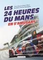 Les 24 Heures Du Mans En S'Amusant - Preview