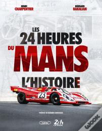 Les 24 Heures Du Mans : L'Histoire
