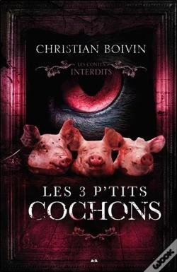 Capa do artigo Les 3 P'Tits Cochons - Les Contes Interdits