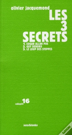 Capa do artigo Les 3 Secrets ; En Mémoire D'Edgard Allan Poe ; En Hommage À Guy Debord ; À La Rencontre Du Loup Des Steppes