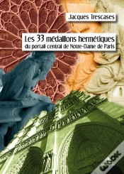 Capa do artigo Les 33 Médaillons Hermétiques Du Portail Central De Notre-Dame De Paris