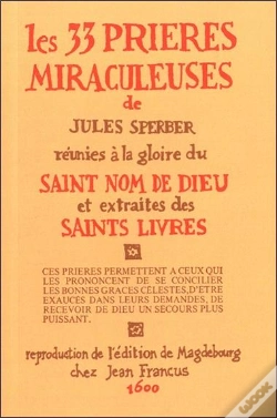 Capa do artigo Les 33 Prières Miraculeuses De Jules Sperber Réunies À La Gloire Du Saint Nom De Dieu Et Extraites Des Saints Livres
