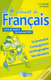 Les 4 Chemins Du Français ; Cm2 ; Livre Du Maître (Édition 2008)
