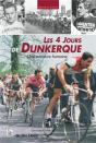 Les 4 Jours De Dunkerque ; Une Aventure Humaine - Preview
