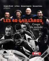 Les 40 Gaillards ; Coupe Du Monde 2007