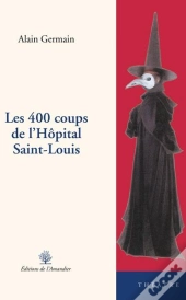 Les 400 Coups De L'Hôpital Saint-Louis