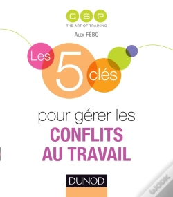 Capa do artigo Les 5 Clés : Les 5 Clés Pour Gérer Les Conflits Au Travail