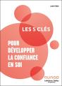 Les 5 Clés : Pour Développer La Confiance En Soi - Preview