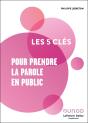 Les 5 Clés : Pour Prendre La Parole En Public - Preview