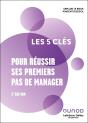 Les 5 Clés : Pour Réussir Ses Premiers Pas De Manager (2e Édition) - Preview