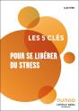 Les 5 Clés Pour Se Libérer Du Stress - Preview