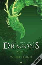 Les 5 Derniers Dragons, Intégrale Tome 2 ; Tomes 3 À 4
