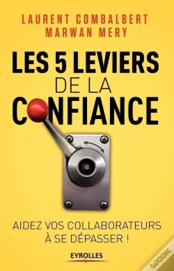 Capa do artigo Les 5 Leviers De La Confiance ; Aider Vos Collaborateurs À Se Dépasser !