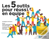 Les 5 Outils Pour Réussir En Équipe