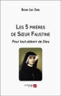 Les 5 Prières De Soeur Faustine : Pour Tout Obtenir De Dieu - Preview