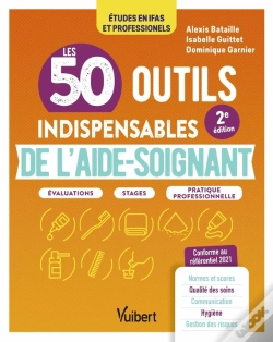 Capa do artigo Les 50 Outils Indispensables De L'Aide-Soignant : Évaluations, Stages, Pratique Professionnelle