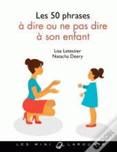 Les 50 Phrases A Dire Ou Ne Pas Dire A Son Enfant