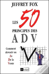 Les 50 Principes Des Adv ; Comment Devenir Un As De La Vente