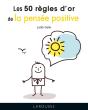 Les 50 Règles D'Or De La Pensée Positive - Preview