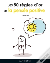 Les 50 Règles D'Or De La Pensée Positive