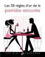 Les 50 Règles D'Or De La Première Rencontre - Preview