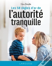 Les 50 Règles D'Or De L'Autorité Tranquille