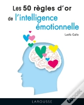 Les 50 Règles D'Or De L'Intelligence Émotionnelle
