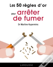 Les 50 Regles D'Or Pour Arreter De Fumer