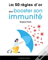 Les 50 Règles D'Or Pour Booster Son Immunité
