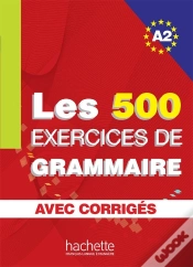 Capa do artigo Les 500 Exercices De Grammaire ; Livre + Corrigés Intégrés ; A2