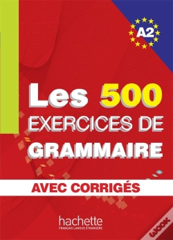 Capa do artigo Les 500 Exercices De Grammaire ; Livre + Corrigés Intégrés ; A2
