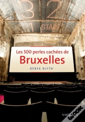 Les 500 Perles Cachees De Bruxelles