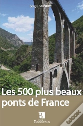 Les 500 Plus Beaux Ponts De France