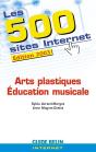 Les 500 Sites Internet : Arts Plastiques - Éducation Musicale - Preview