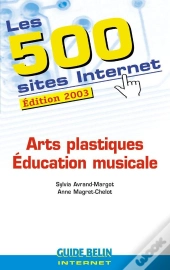 Les 500 Sites Internet : Arts Plastiques - Éducation Musicale
