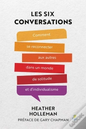 Capa do artigo Les 6 Conversations : Comment Se Reconnecter Aux Autres Dans Un Monde De Solitude Et D