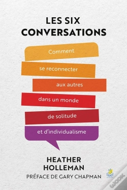 Capa do artigo Les 6 Conversations : Comment Se Reconnecter Aux Autres Dans Un Monde De Solitude Et D'Individualisme
