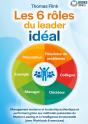 Les 6 Rôles Du Leader Idéal : Management Moderne Et Leadership Authentique Et Performant Grâce Aux Méthodes Puissantes Du Modern Leading Et À L'Intelligence Émotionnelle (Avec Workbook & Exercices) - Preview