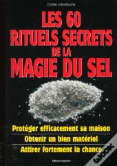 Les 60 Rituels De La Magie Du Sel