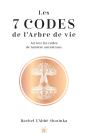Les 7 Codes De L'Arbre De Vie : Activez Les Codes De Lumière Ancestraux - Preview