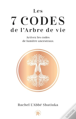 Capa do artigo Les 7 Codes De L'Arbre De Vie : Activez Les Codes De Lumière Ancestraux