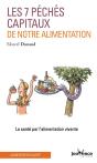 Les 7 Péchés Capitaux De Notre Alimentation ; La Santé Par L'Alimentation Vivante - Preview