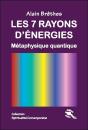 Les 7 Rayons D'Énergies ; Métaphysique Quantique - Preview